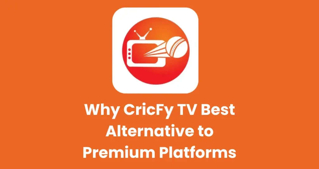Why CricFy TV